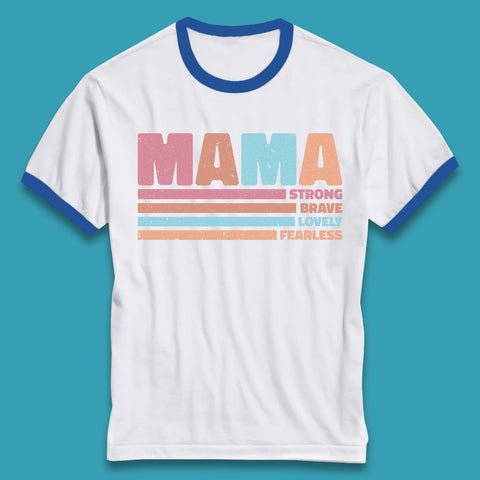 Mama Strong Brave Lovely Fearless Ringer Shirt