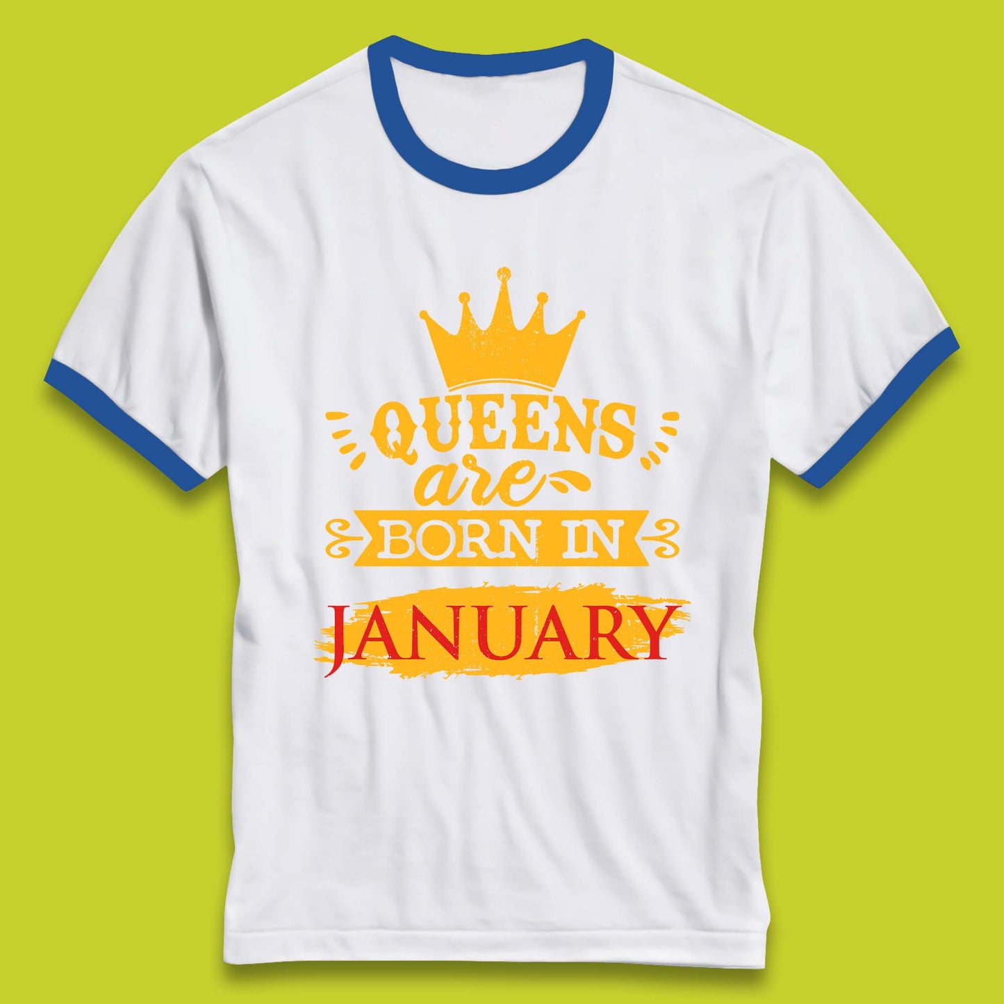 Queens Are Born In January Ringer T-Shirt