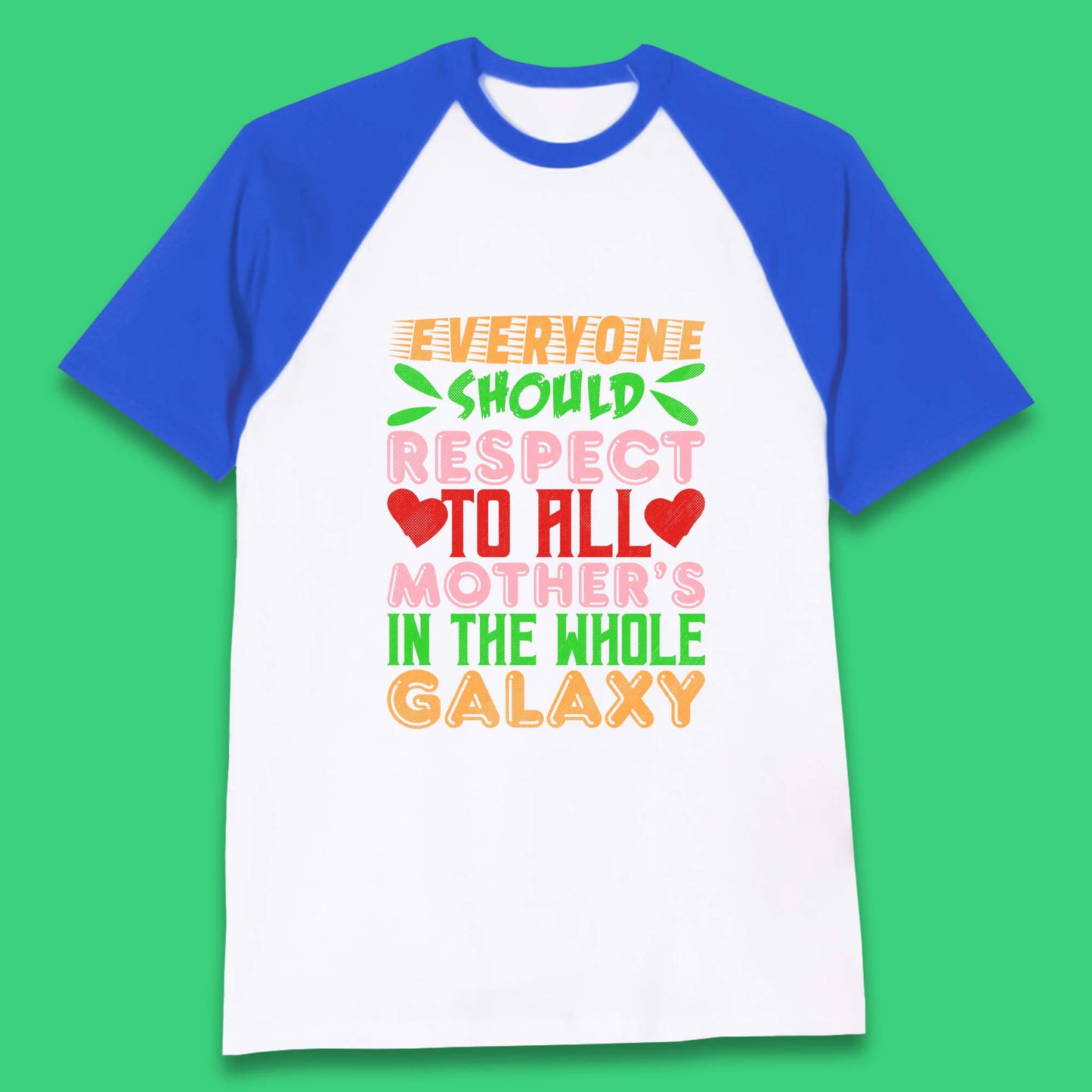 Respect All Mothers In The Galaxy Baseball T-Shirt