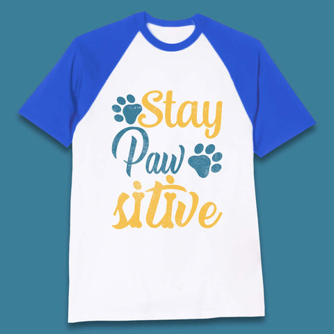 Stay Pawsitive Baseball T-Shirt