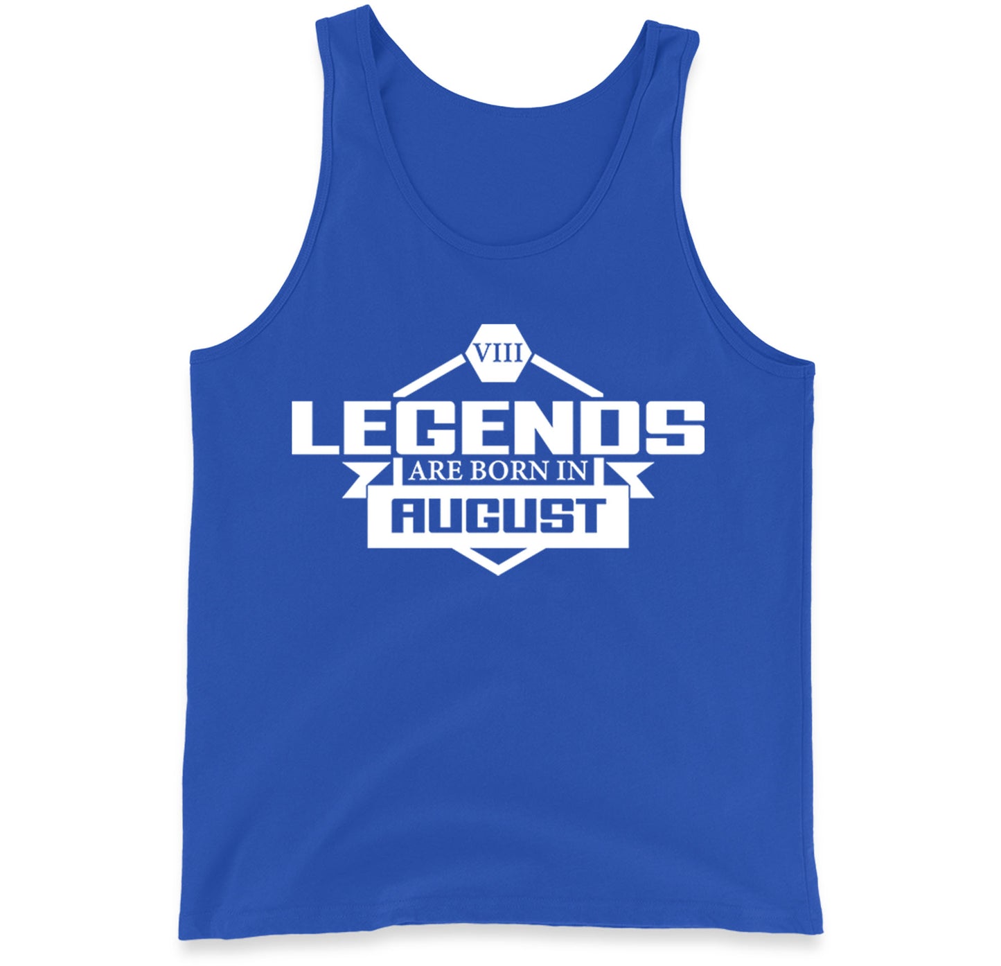 legends Are Born In August Tank Top
