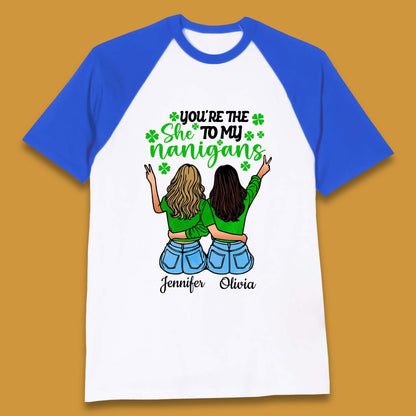 Personalised You're The She To My Nanigans Baseball T-Shirt