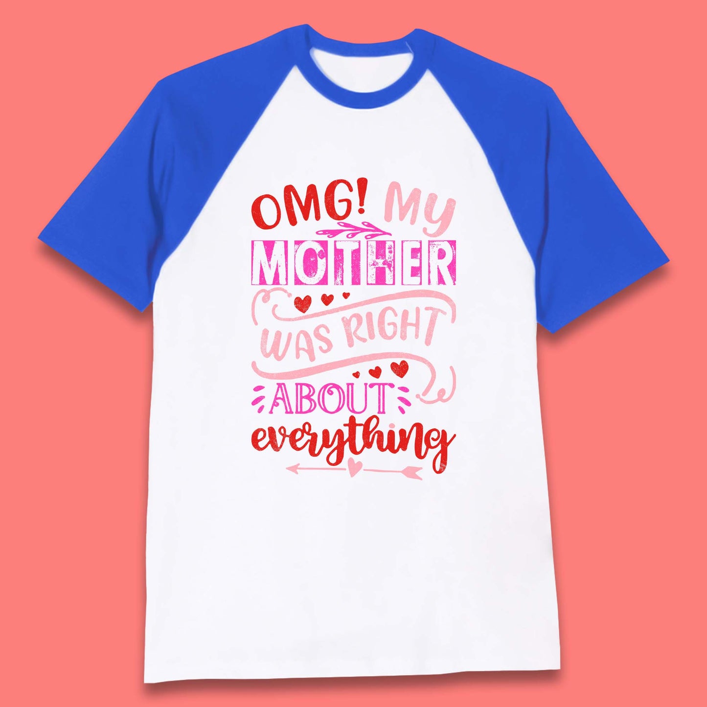 My Mother Was Right Baseball T-Shirt