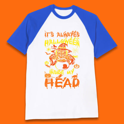 It's Always Halloween Inside My Head Witch Cooking A Magic Potion In The Cauldron (Stew Pot) Halloween Baseball T Shirt