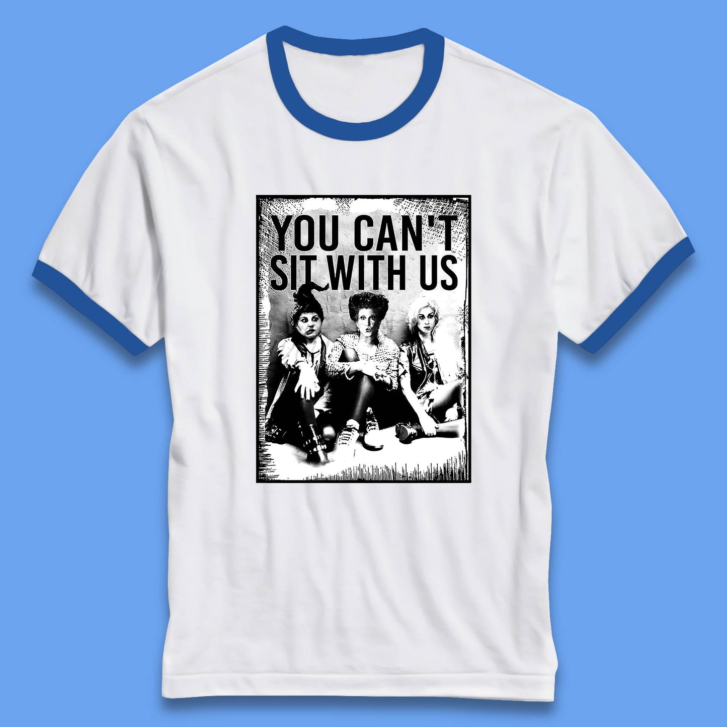 You Can't Sit With Us Halloween Sanderson Sisters From Hocus Pocus Halloween Witches Ringer T Shirt