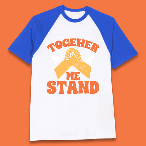 Together We Stand Handshake All Lives Matter Equality Social Justice Baseball T Shirt