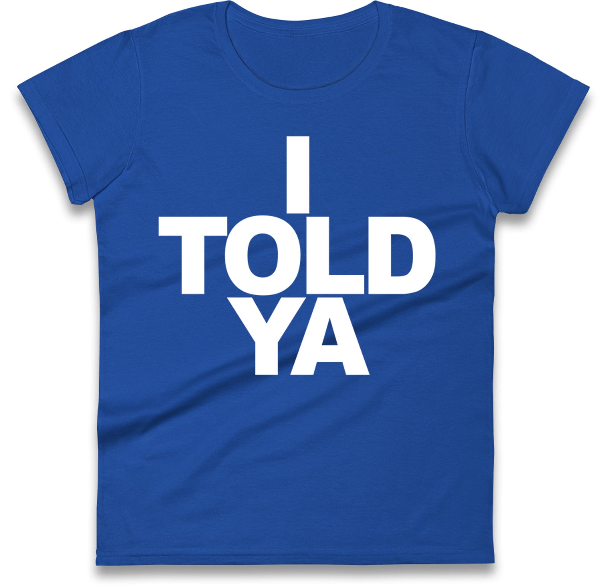 I Told Ya Tennis Ladies T Shirt