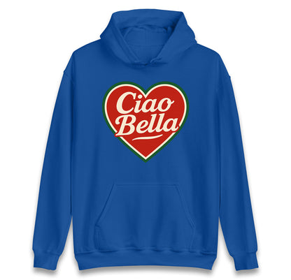 Ciao Bella Hoodie