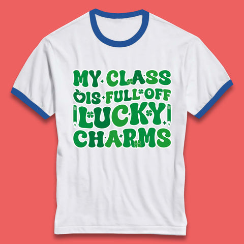 My Class Is Full Of Lucky Charms Ringer T-Shirt