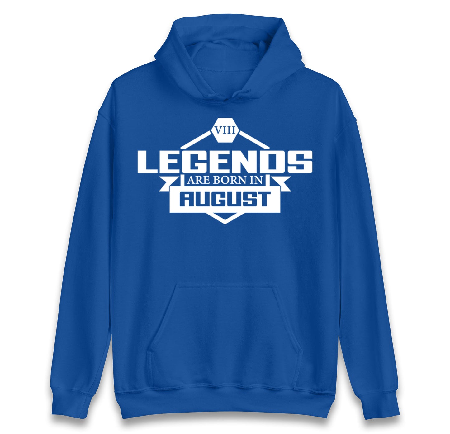 legends Are Born In August hoodie