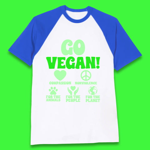 Go Vegan Compassion Nonviolence For The Animals For The People For The Planet Baseball T Shirt