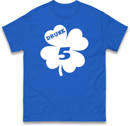 Drunk 5 St Patricks Day T Shirt