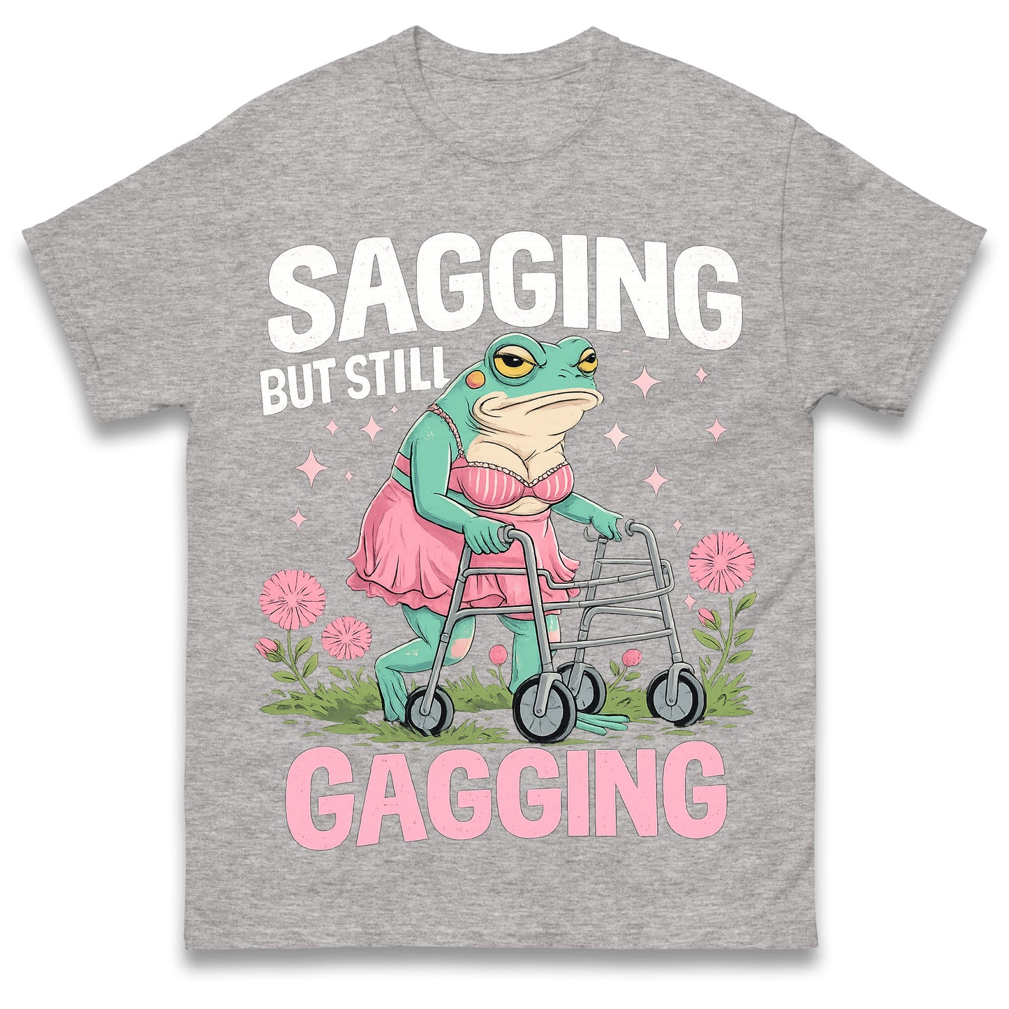 Sagging But Still Gagging Funny Joke Humour Rude Gift T-Shirt