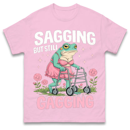 Sagging But Still Gagging Funny Joke Humour Rude Gift T-Shirt