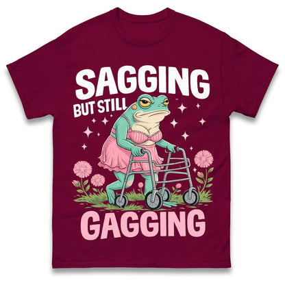 Sagging But Still Gagging Funny Joke Humour Rude Gift T-Shirt