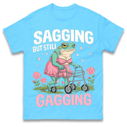 Sagging But Still Gagging Funny Joke Humour Rude Gift T-Shirt