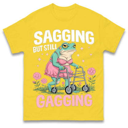 Sagging But Still Gagging Funny Joke Humour Rude Gift T-Shirt