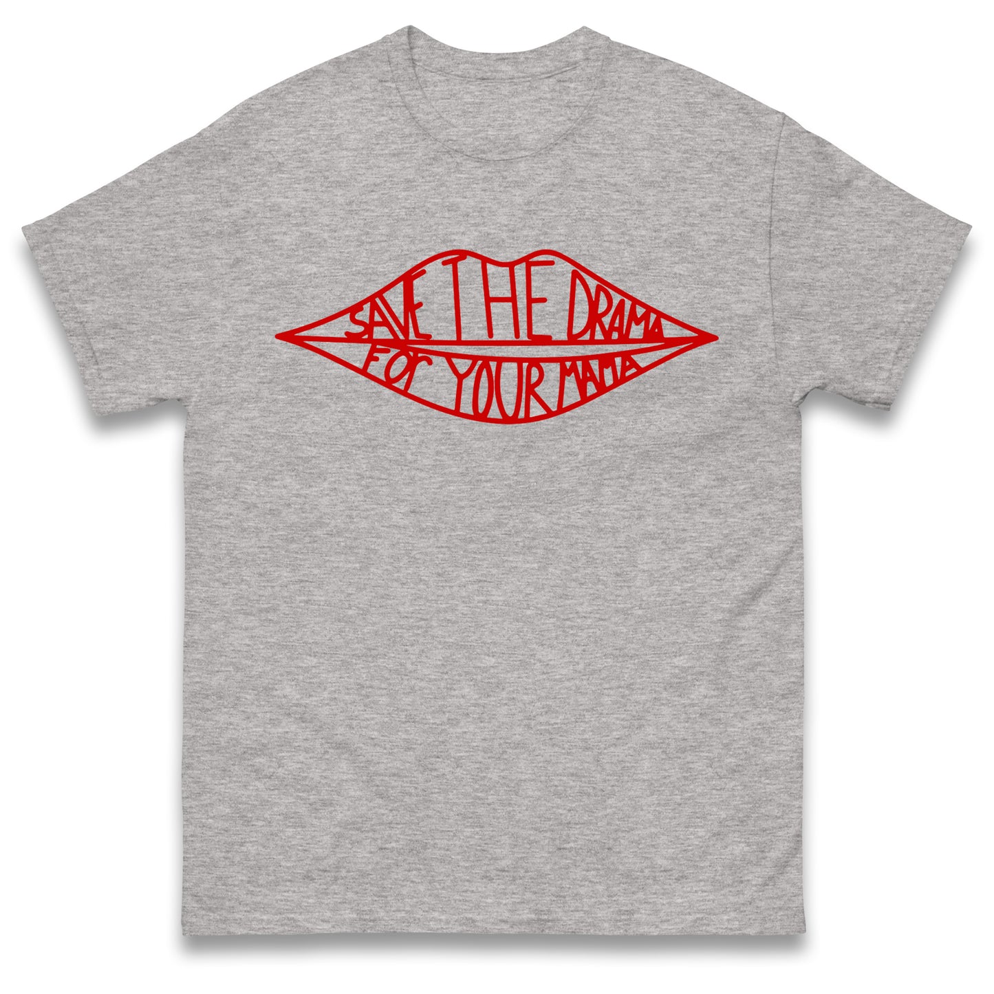 Save The Drama for Your Mama T Shirt