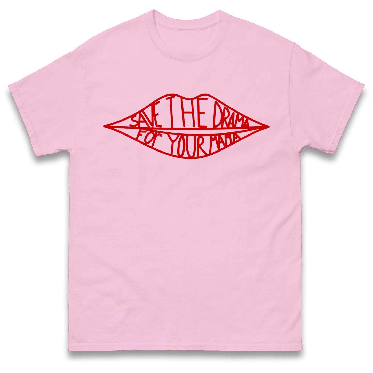 Save The Drama for Your Mama T Shirt