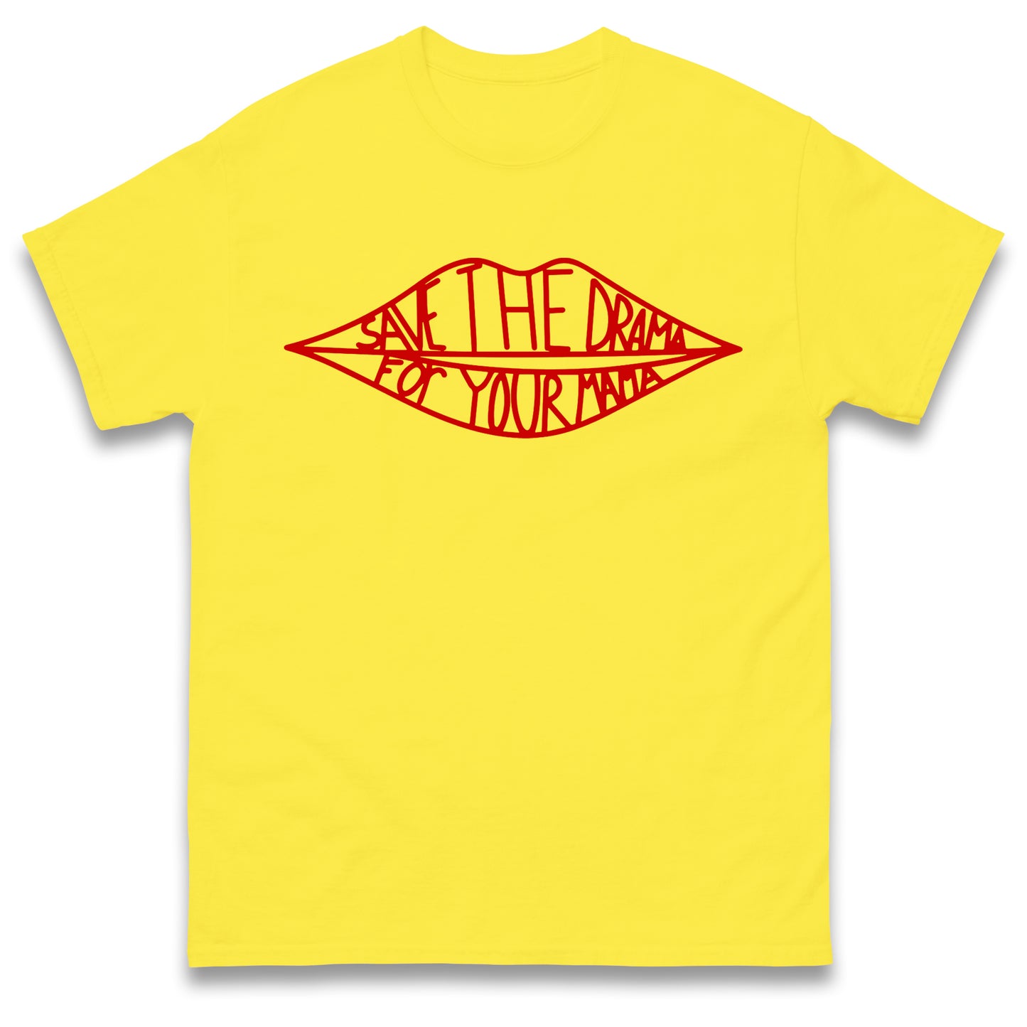 Save The Drama for Your Mama T Shirt