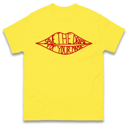 Save The Drama for Your Mama T Shirt