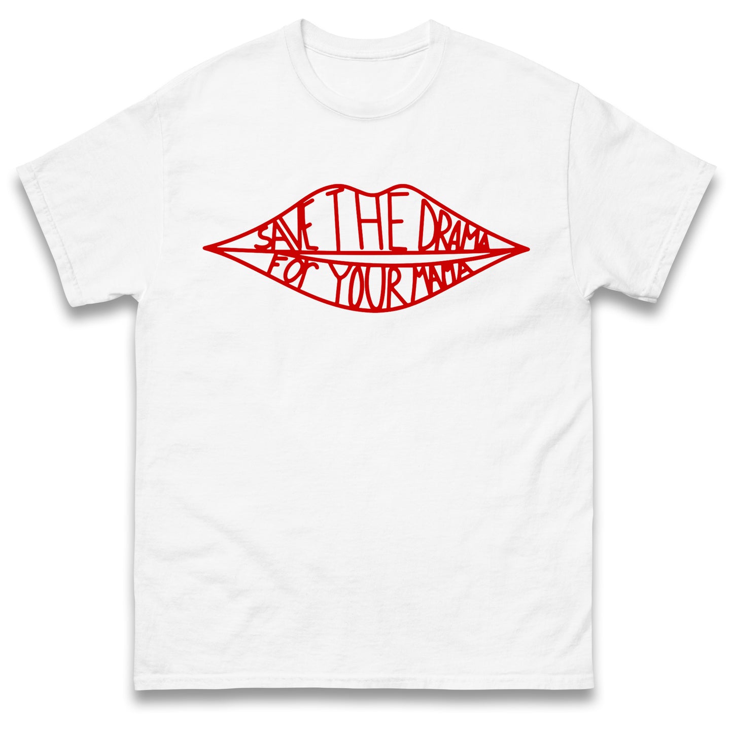 Save The Drama for Your Mama T Shirt