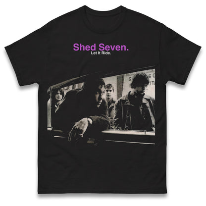 Shed Seven Let it Ride T Shirt