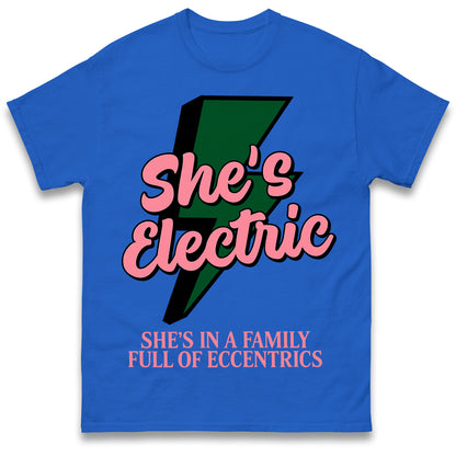 Shes Electric T Shirt