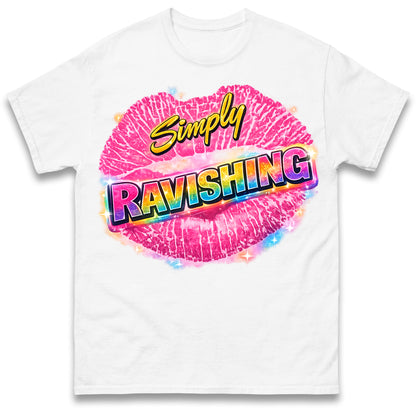 Simply Ravishing T Shirt
