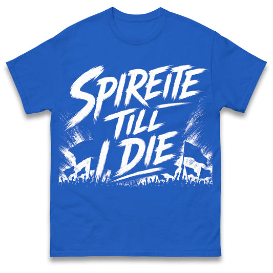 Spireite Till I Die Chesterfield Football Shirt