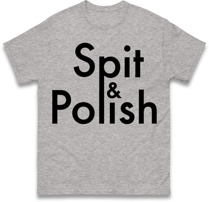Spit & Polish T Shirt