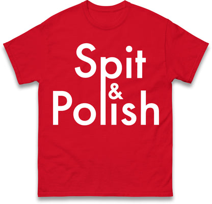 Spit & Polish T Shirt