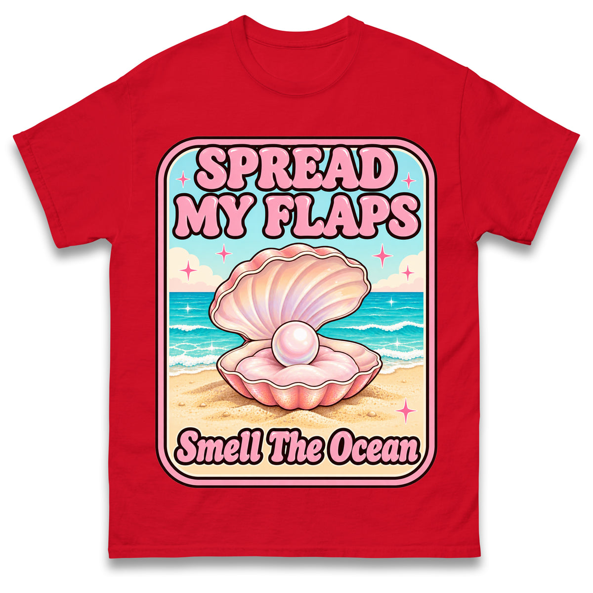 Spread My Flaps and Smell The Ocean T Shirt