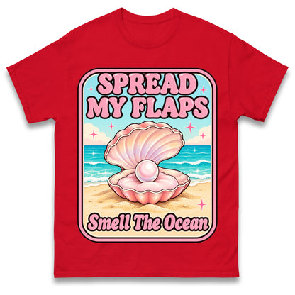 Spread My Flaps and Smell The Ocean T Shirt