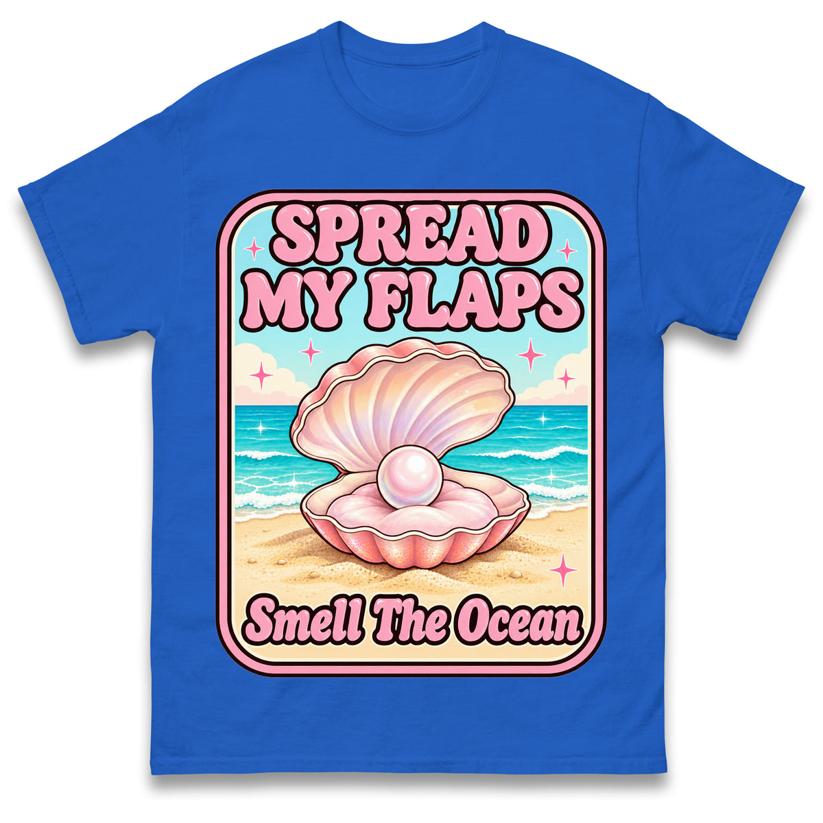Spread My Flaps and Smell The Ocean T Shirt