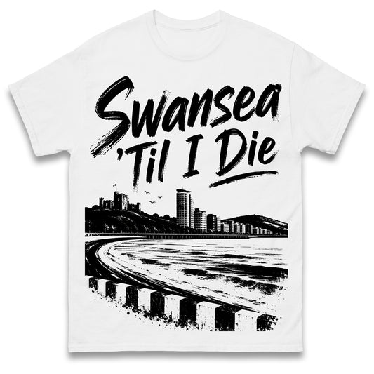 Swansea 'Til I Die T Shirt