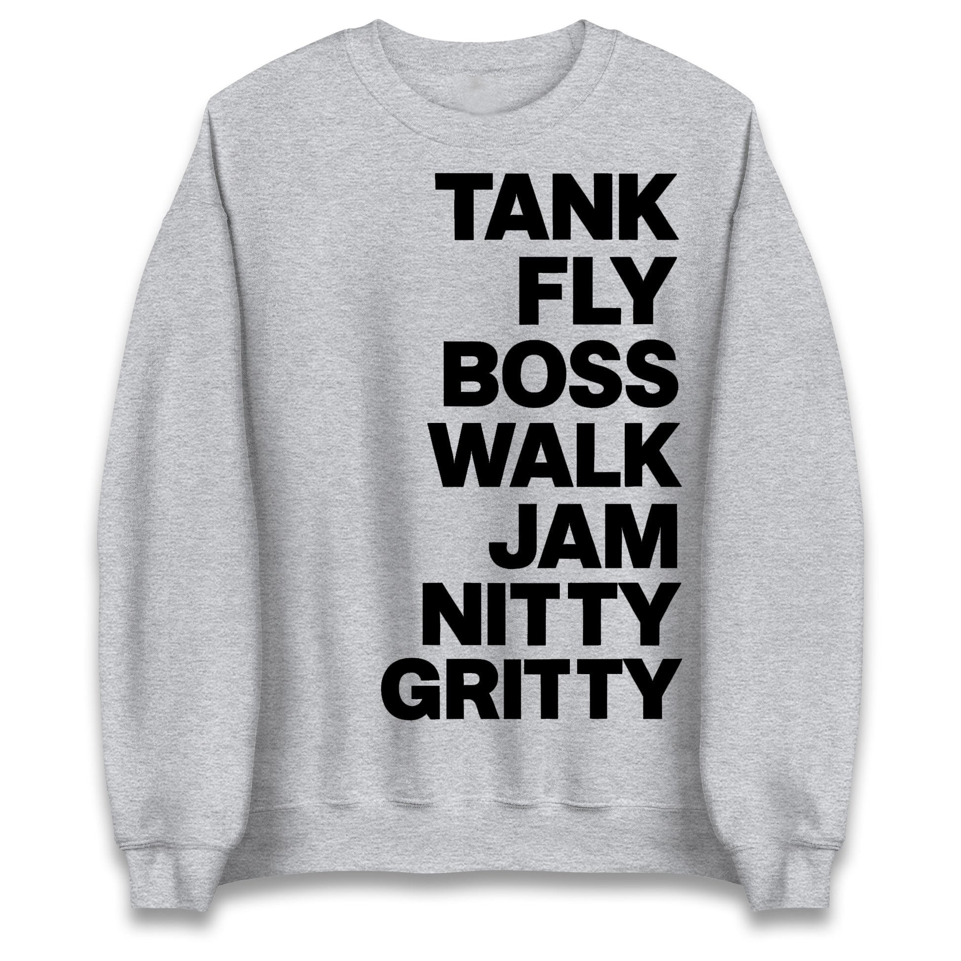 Tank Fly Boss Walk Jam Nitty Gritty Sweatshirt
