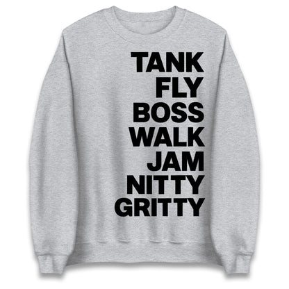 Tank Fly Boss Walk Jam Nitty Gritty Sweatshirt