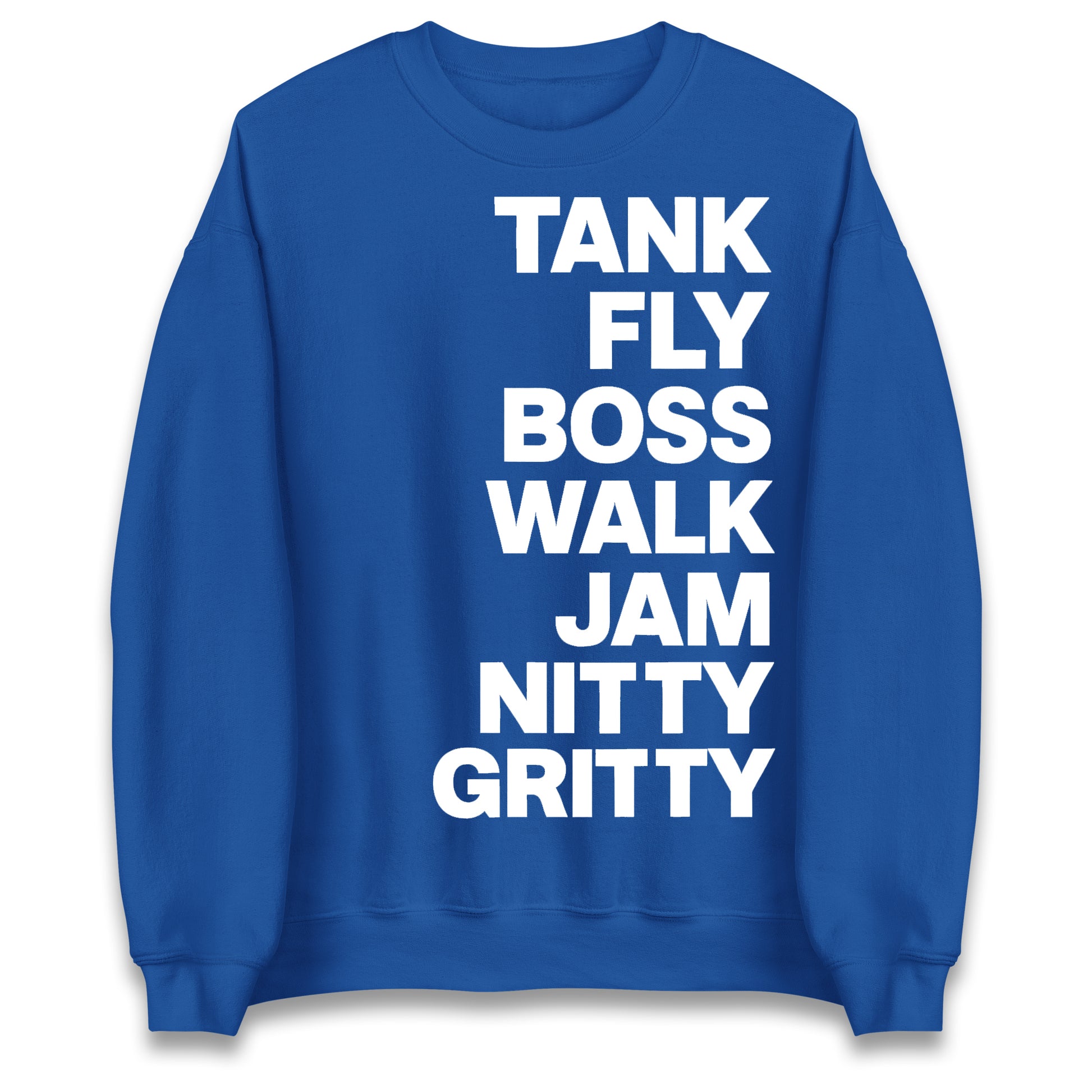 Tank Fly Boss Walk Jam Nitty Gritty Sweatshirt