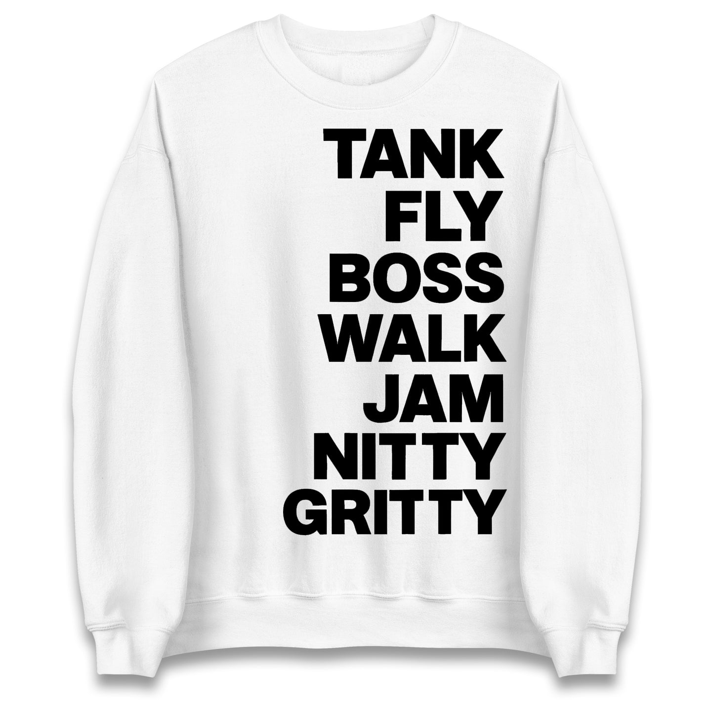 Tank Fly Boss Walk Jam Nitty Gritty Sweatshirt