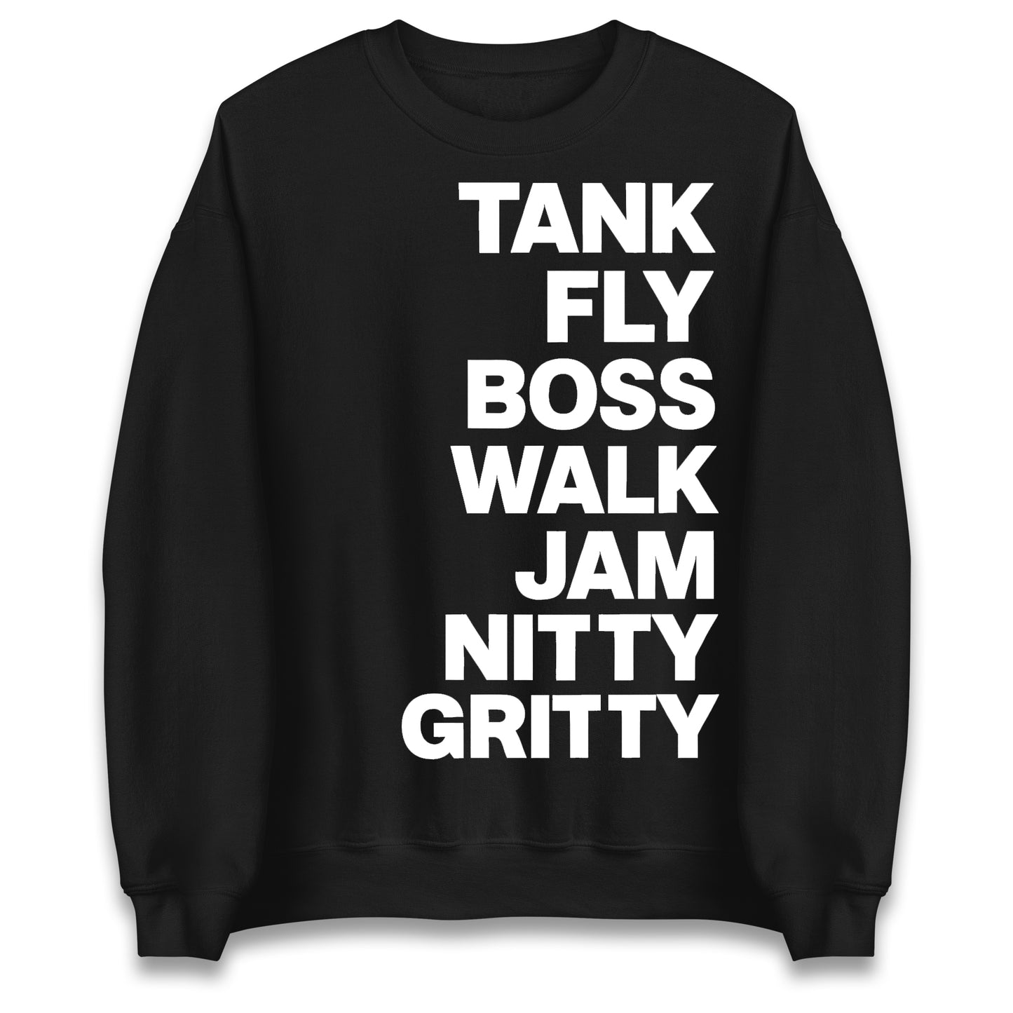 Tank Fly Boss Walk Jam Nitty Gritty Sweatshirt