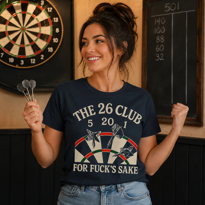 The 26 Club for Fuck's Sake Darts T Shirt