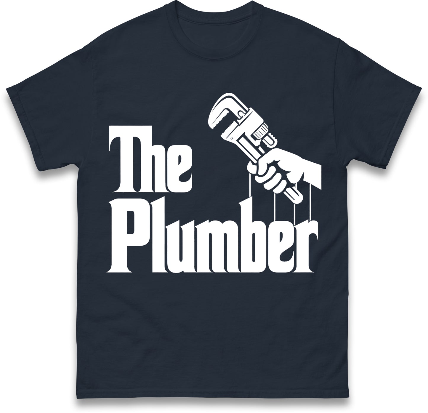 The Plumber Mens T Shirt Funny Godfather Style Plumbing Heating T Shirt