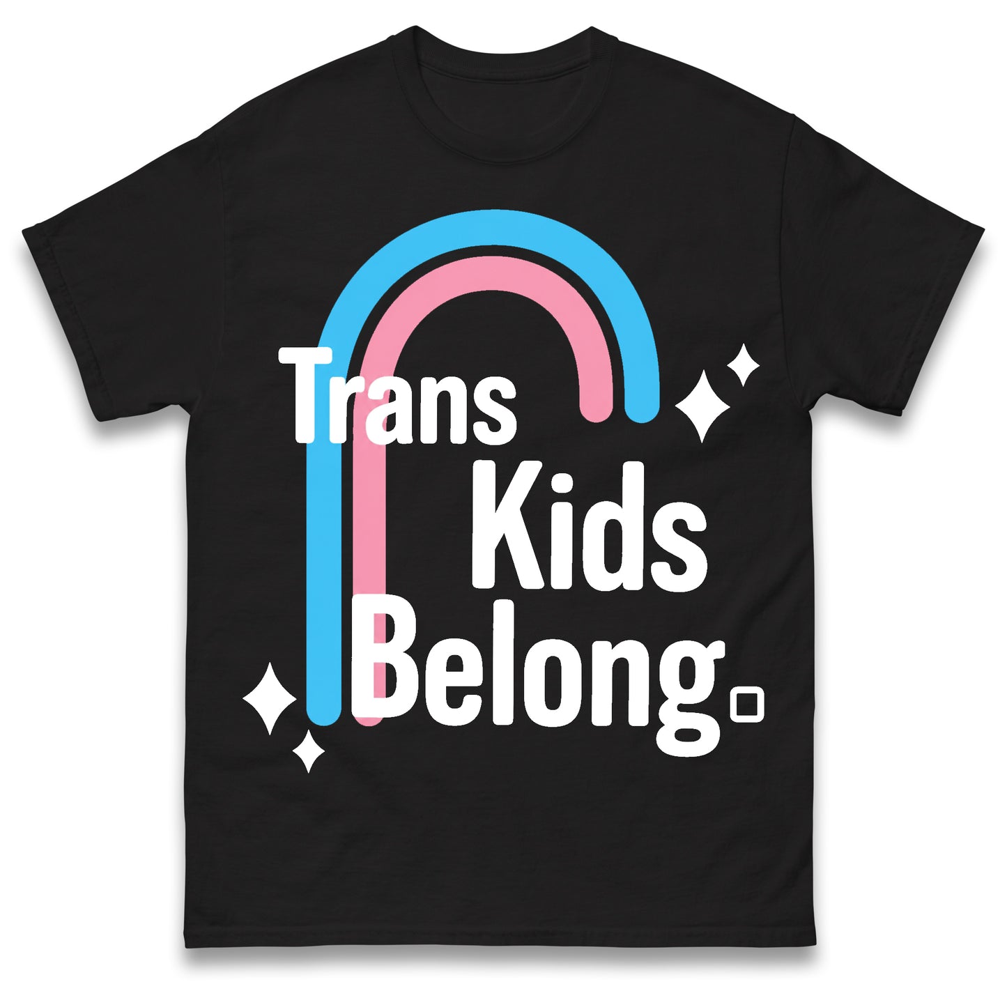 Trans Kids Belong T Shirt