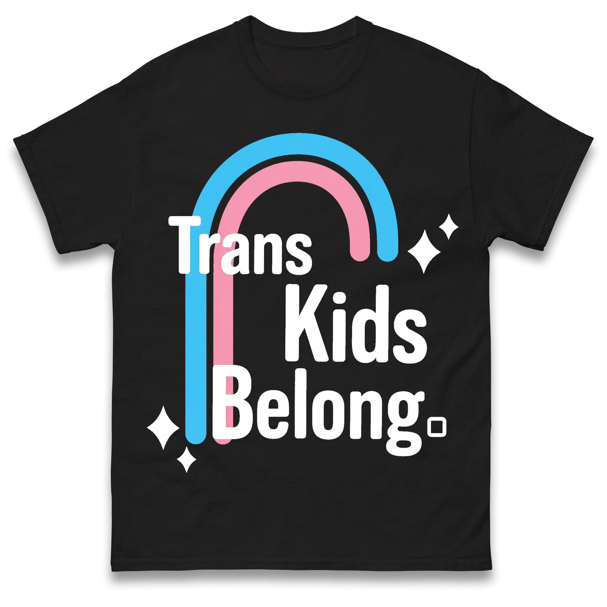 Trans Kids Belong T Shirt