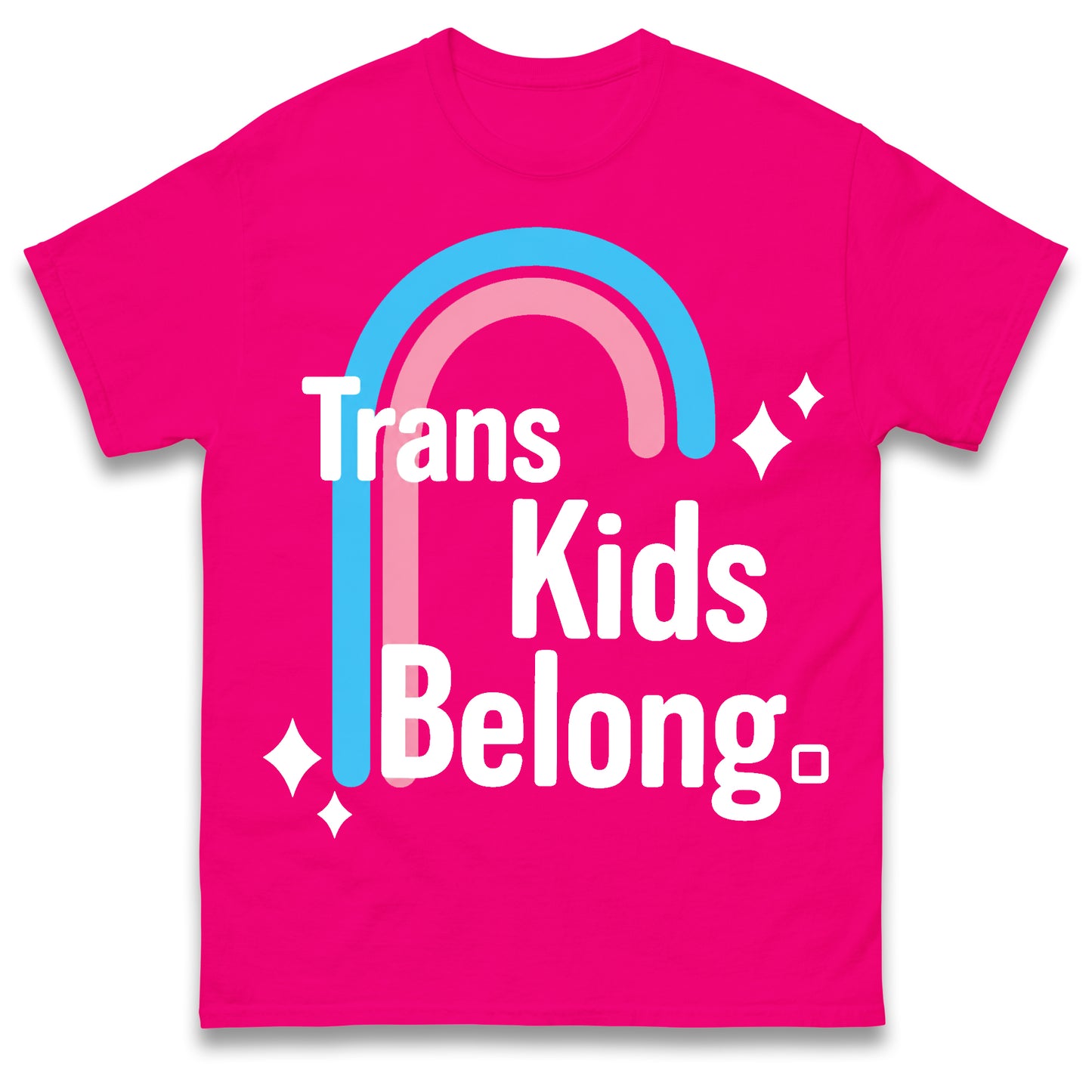 Trans Kids Belong T Shirt