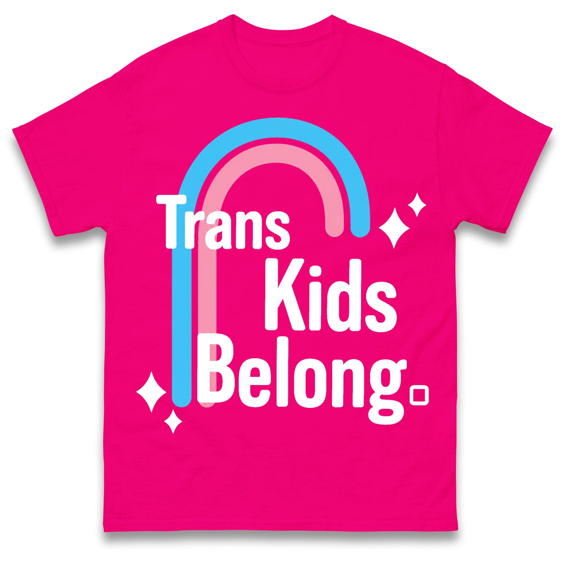 Trans Kids Belong T Shirt