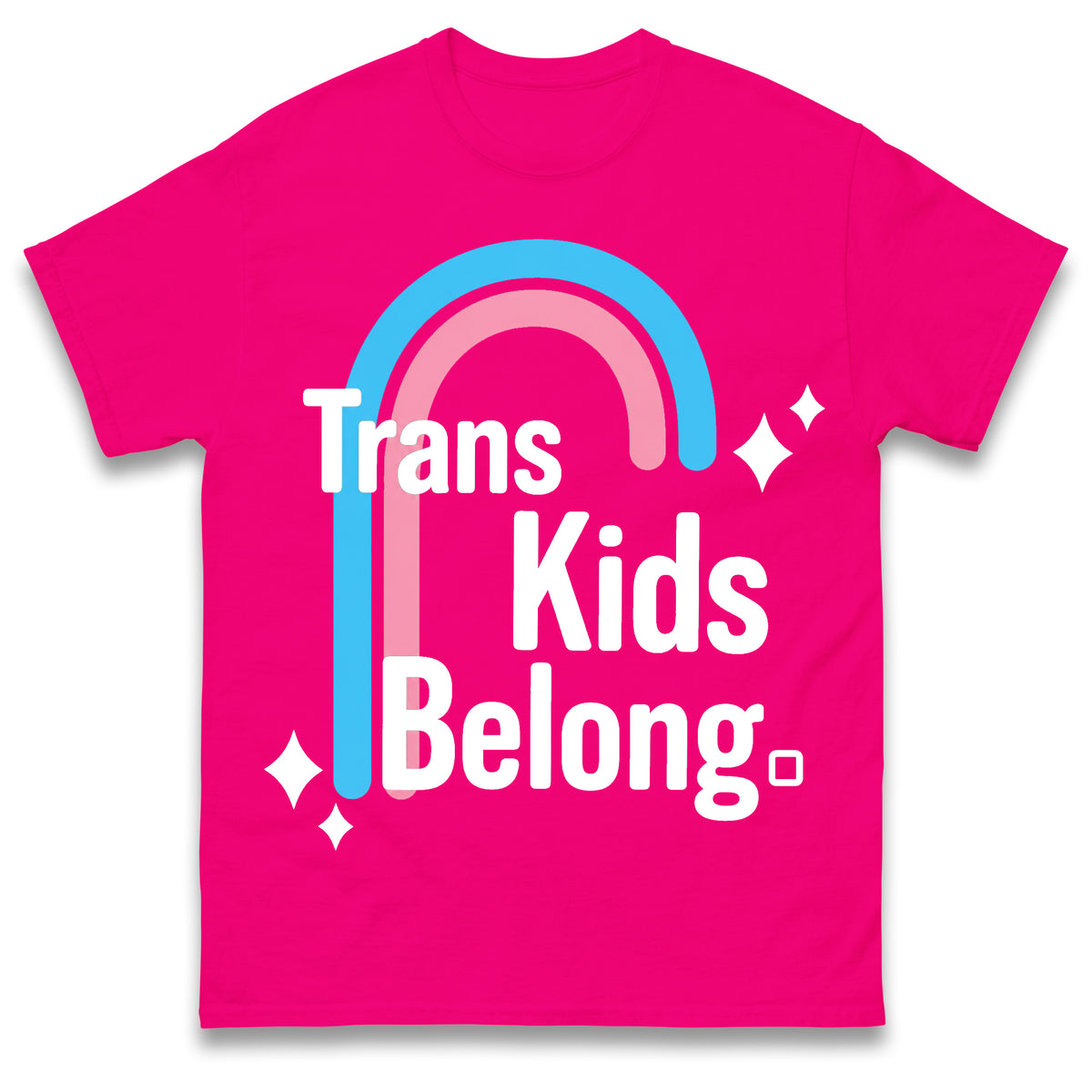 Trans Kids Belong T Shirt