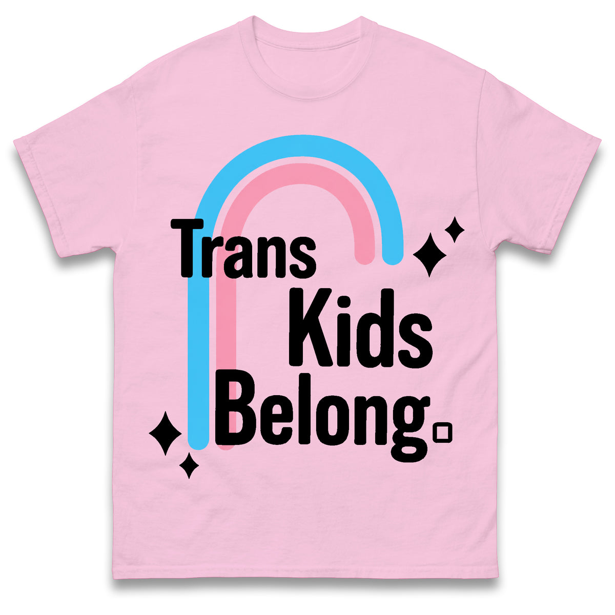 Trans Kids Belong T Shirt