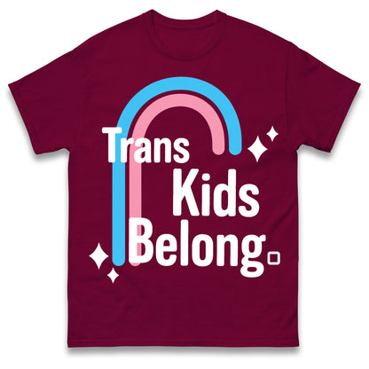 Trans Kids Belong T Shirt